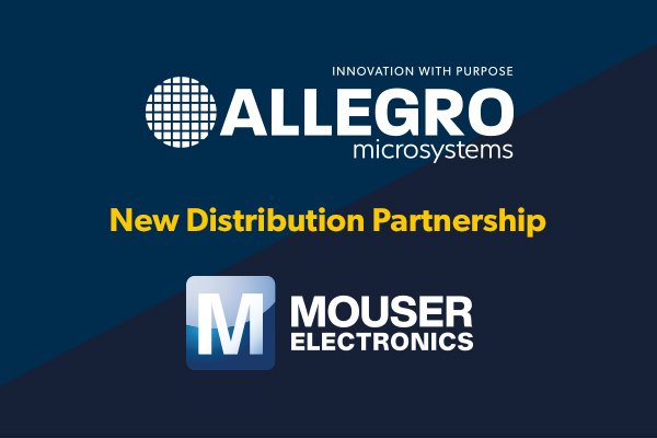 亚博棋牌游戏Allegro Microsystems宣布与Mouser Electronics的新分销合作伙伴关系